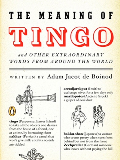 Title details for The Meaning of Tingo by Adam Jacot de Boinod - Available